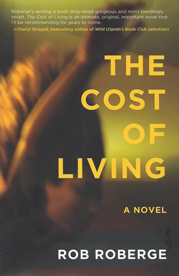 The Cost of Living, a novel by Rob Roberge